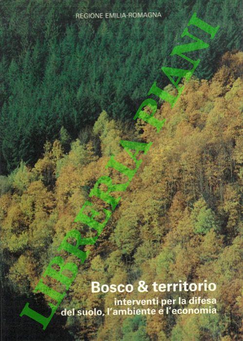 Bosco & territorio. Interventi per la difesa del suolo, l'ambiente e l'economia - copertina