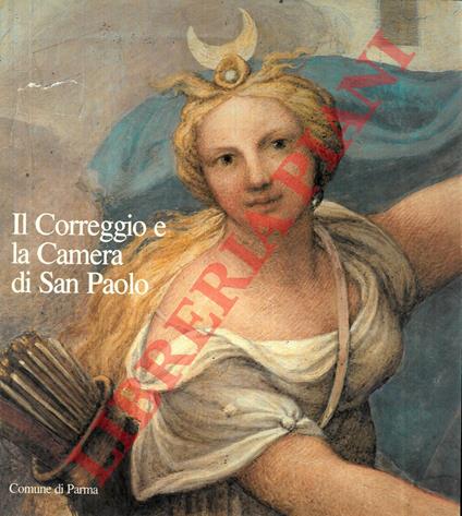 Il Correggio e la Camera di San Paolo - Francesco Barocelli - copertina