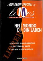 Nel mondo di Bin Laden. La guerra in Afghanistan. Il Pakistan in bilico. Il grande gioco asiatico