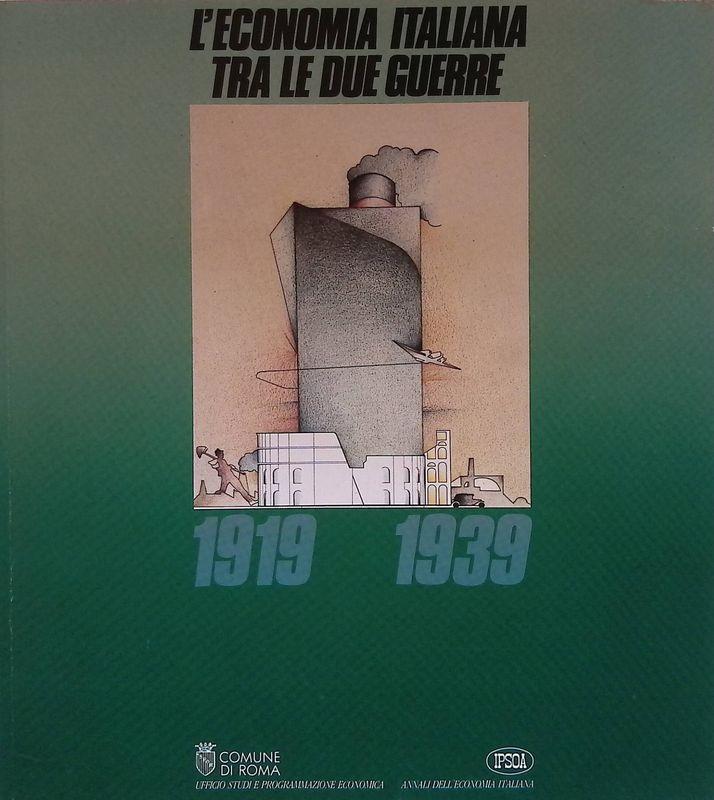 L' economia italiana tra le due guerre 1919-1939