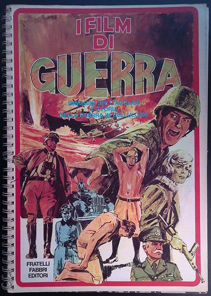 I film di guerra. Immagini spettacolari e storia della guerra in celluloide - copertina