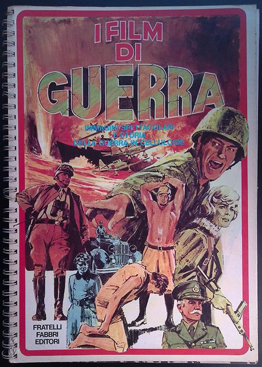 I film di guerra. Immagini spettacolari e storia della guerra in celluloide - copertina