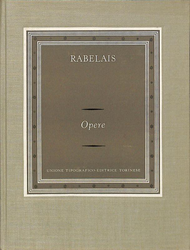 Opere. Vol. 1. Gargantua. Pantagruel. Il Terzo libro