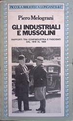 Gli industriali e Mussolini. Rapporti tra Confindustria e Fascismo dal 1919 al 1929