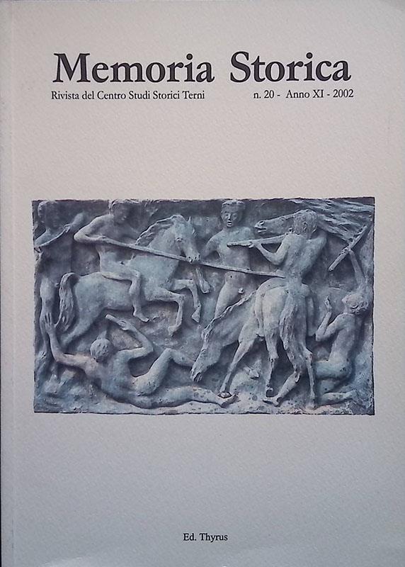 Memoria Storica. Rivista del Centro Studi Storici Terni. n. 20 anno XI 2002