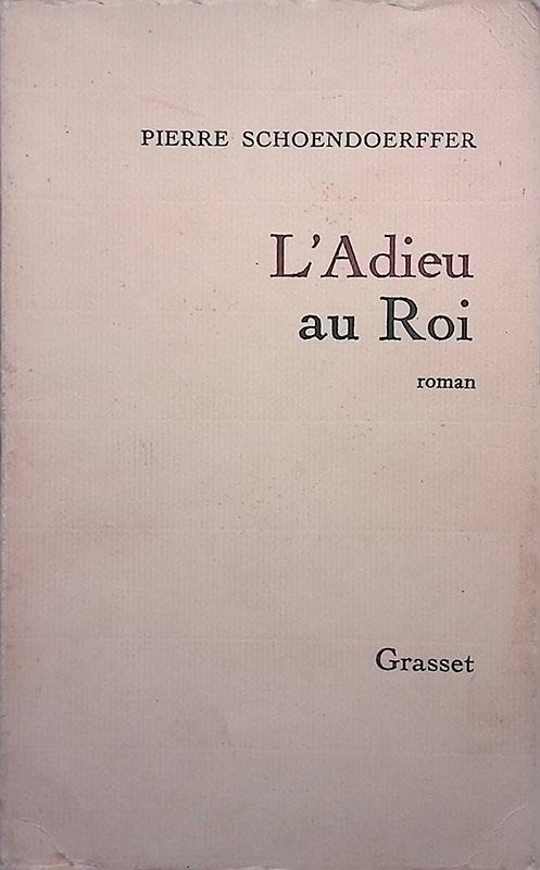 L' Adieu au Roi. Roman