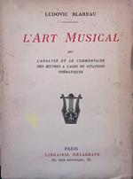 L' Art Musical. Par l'analyse et le commentaire des oeuvres a l'aide de citations thématiques