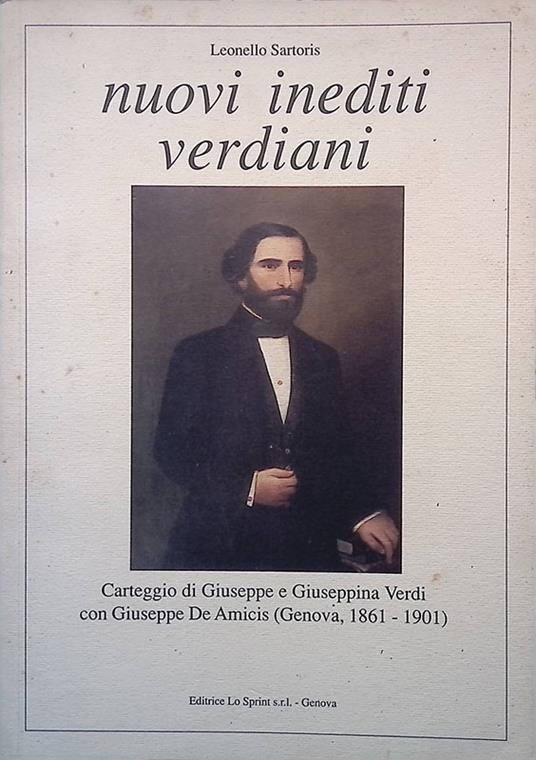 Nuovi inediti verdiani. Carteggio di Giuseppe e Giuseppina Verdi con Giuseppe De Amicis, Genova 1861-1901 - copertina