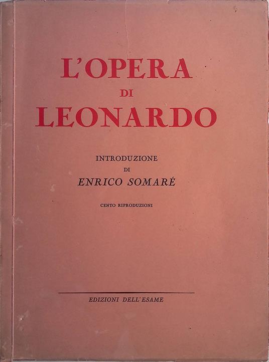 L' opera di Leonardo. Cento riproduzioni - copertina