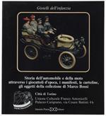 Storia Dell'Automobile E Della Moto Attraverso I Giocattoli D'Epoca, I Manifesti, Le Cartoline, Gli Oggetti Della Collezione Di Marco Bossi