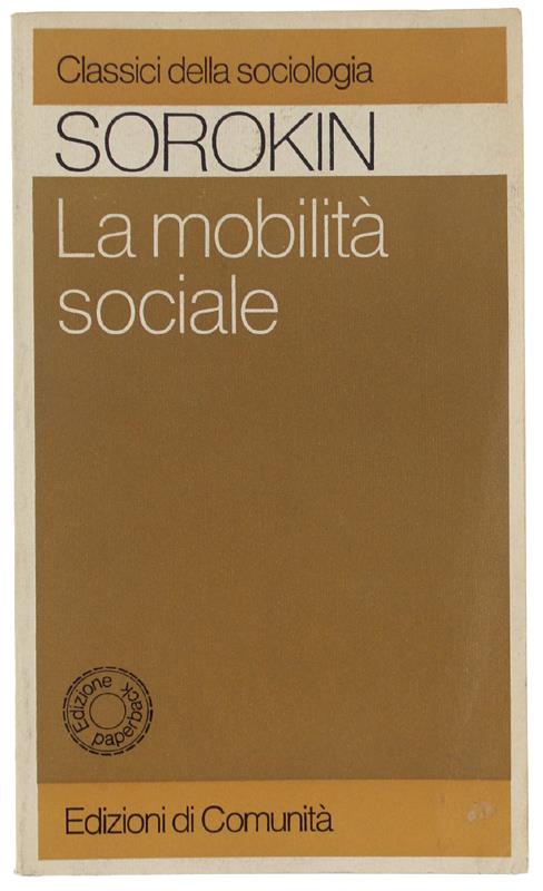 La MOBILITA' SOCIALE. Introduzione di Angelo Pagani - Pitirim Sorokin - copertina