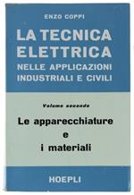 La TECNICA ELETTRICA NELLE APPLICAZIONI INDUSTRIALI E CIVILI. Volume II: Le apparecchiature e i materiali