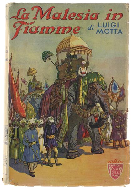 La MALESIA IN FIAMME. Romanzo d'avventure - Luigi Motta - copertina