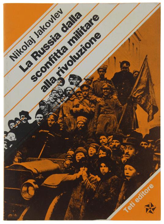 La Russia Dalla Sconfitta Militare Alla Rivoluzione - Nikolaj Jakovlev - copertina