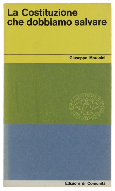 La Costituzione Che Dobbiamo Salvare - Giuseppe Maranini - copertina