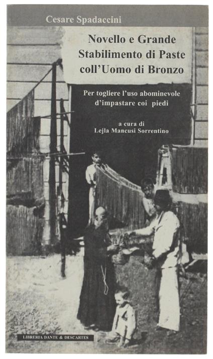 NOVELLO E GRANDE STABILIMENTO DI PASTE COLL'UOMO DI BRONZO. Per togliere l'uso abominevole d'impastare coi piedi - copertina