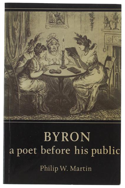 BYRON a poet before his public - Phillip Martin - copertina