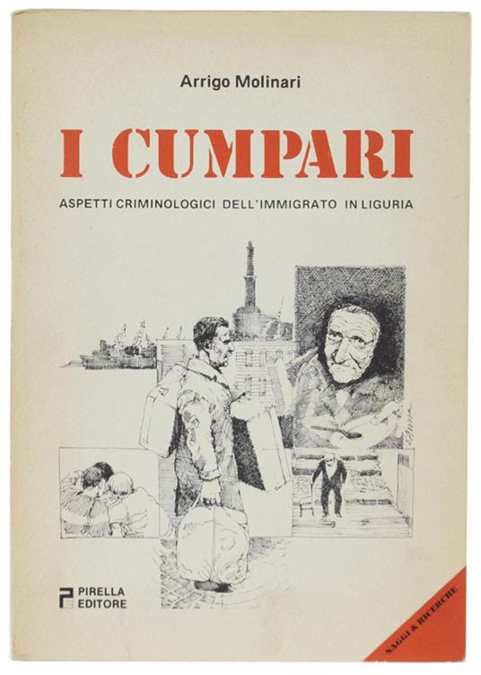 I CUMPARI. Aspetti criminologici dell'immigrato in Liguria - Dario Molinari - copertina