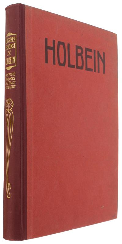 HANS HOLBEIN D.J. Des Meisters Gemalde in 252 Abbildungen. [Klassiker der Kunst in Gesamtausgaben] - copertina