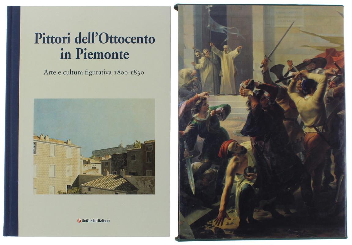PITTORI DELL'OTTOCENTO IN PIEMONTE. Arte e cultura figurativa 1830-1865