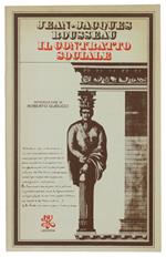 Il CONTRATTO SOCIALE o Principi di diritto politico. Itroduzione di Roberto Guiducci - traduzione e note di Gianluigi Barni