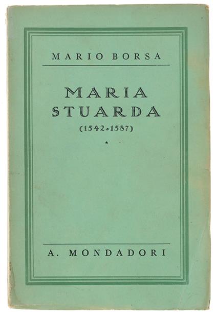 Maria Stuarda (1542-1587) - Mario Borsa - copertina