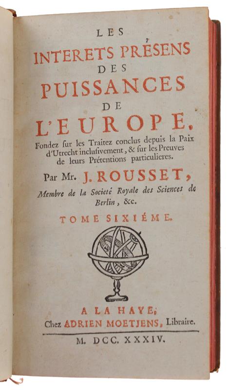 SUITE DES INTERETS PRESENS DES PUISSANCES DE L'EUROPE ... Tome Sixième