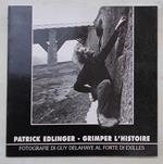 Patrick Edlinger. Grimpeur l'histoire