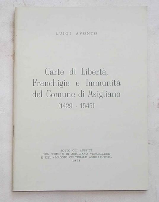 Carte di Libertà. Franchigie e Immunità del Comune di Asigliano - Luigi Avondo - copertina