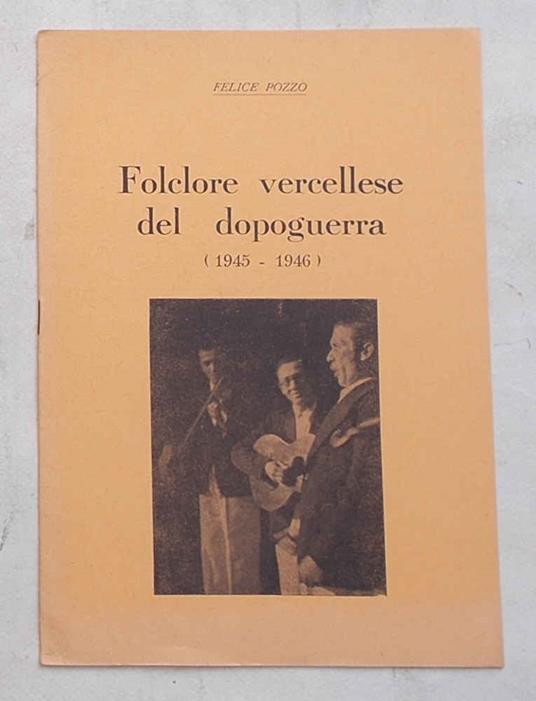 Folclore vercellese del dopoguerra (1945-1946) - Felice Pozzo - copertina