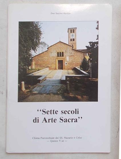 Sette secoli di arte sacra. Chiesa Parrocchiale dei SS. Nazario e Celso - Quinto Vercellese _ - copertina