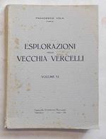 Esplorazioni della vecchia Vercelli. Volume VI