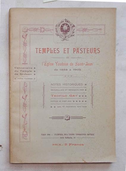Temples et pasteurs de l'eglise Vaudoise de Saint-Jean de 1555 à 1905. Notes historiques - copertina