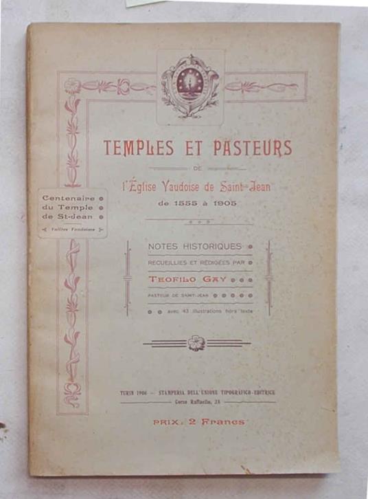 Temples et pasteurs de l'eglise Vaudoise de Saint-Jean de 1555 à 1905. Notes historiques - copertina