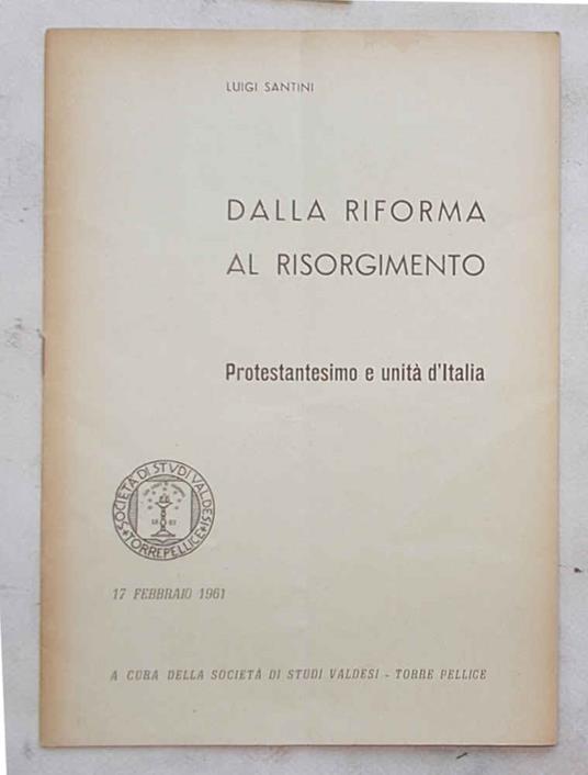 Dalla riforma al Risorgimento. Protestantesimo e unità d'Italia - Luigi Santoni - copertina