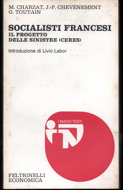 Socialisti francesi Il progetto delle sinistre (Ceres) Introduzione di Livio Labor - copertina