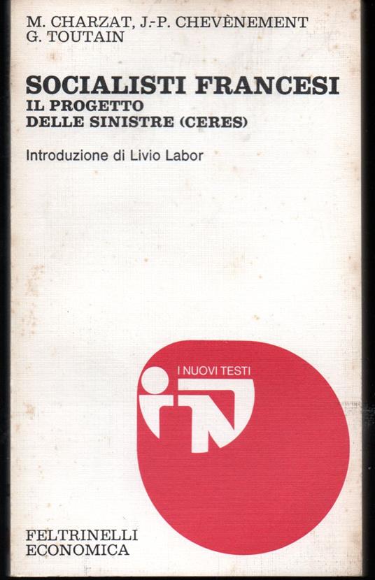 Socialisti francesi Il progetto delle sinistre (Ceres) Introduzione di Livio Labor - copertina