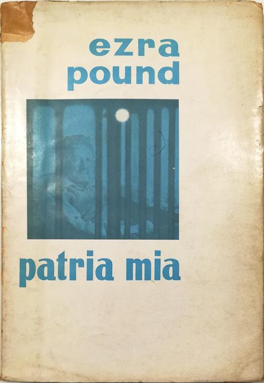 Patria mia Discussione sulle arti, il loro uso e il loro futuro in America - Ezra Pound - copertina