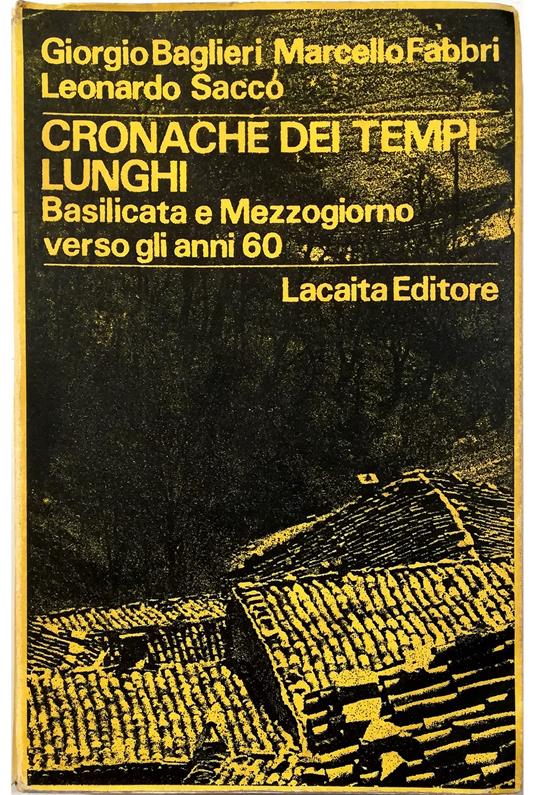 Cronache dei tempi lunghi Basilicata e Mezzogiorno verso gli anni 60 - copertina