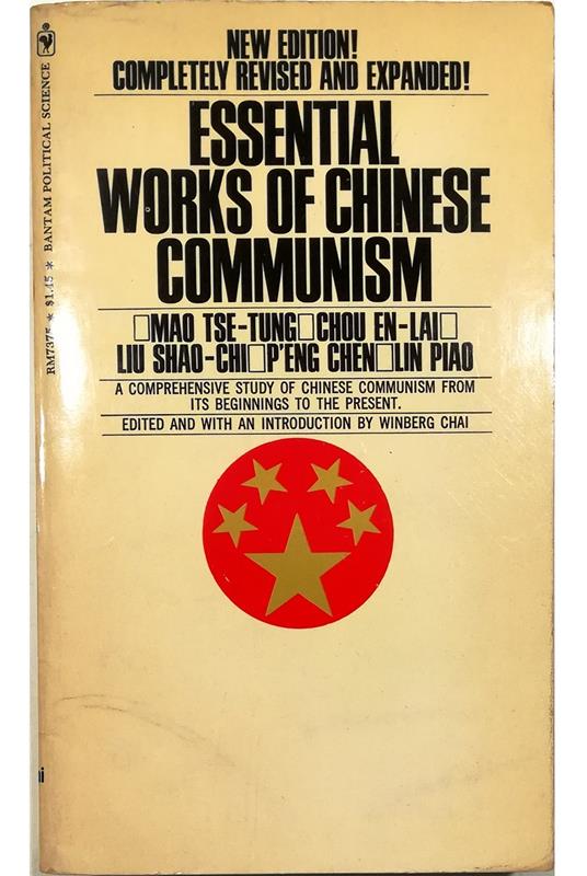 Essential works of Chinese Communism Revised edition A comprehensive study of Chinese Communism from its beginnings to the present - copertina