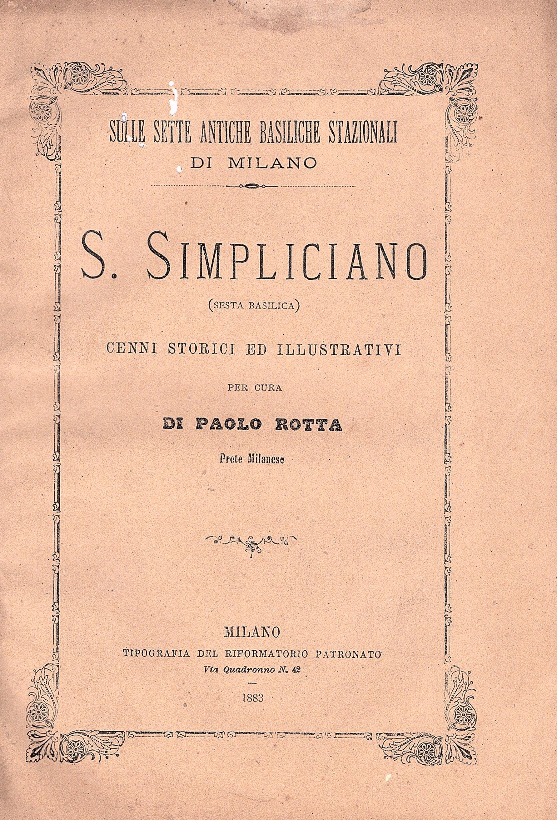 Sulle sette antiche basiliche stazionali di Milano. S. Simpliciano (sesta basilica). Cenni storici e illustrativi
