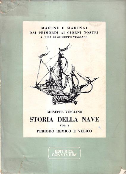 Storia della nave. Vol. I: Periodo remico e velico - Giuseppe Viano - copertina