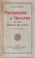 Parlamento e governo nel nuovo ordinamento della Germania. Critica politica della burocrazia e della vita dei partiti