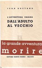 L' avventura umana: dall'adulto al vecchio