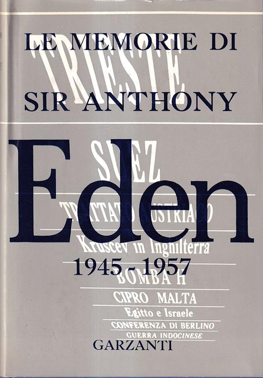 Le memorie di Sir Anthony Eden. 1945 - 1957 - copertina