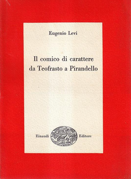 Il comico di carattere da Teofrasto a Pirandello - Eugenio Levi - copertina