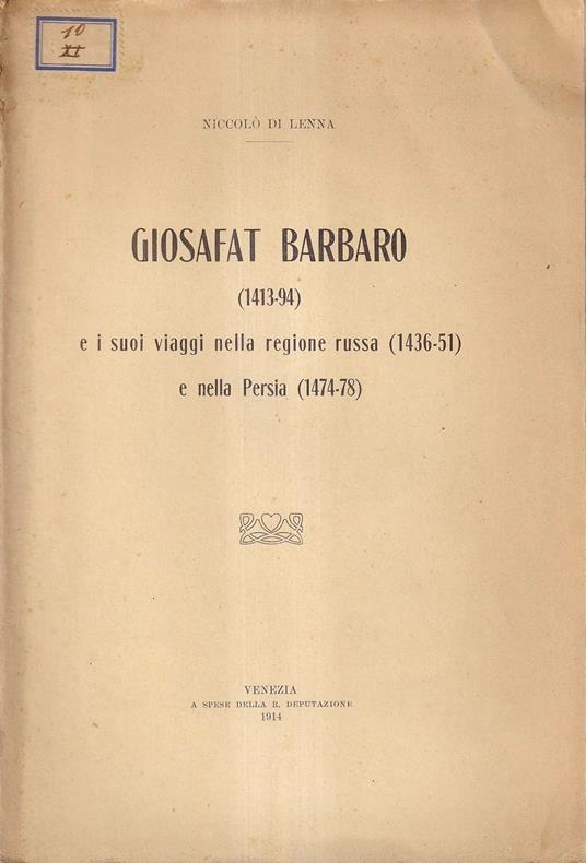 Giosafat Barbaro (1413-94) e i suoi viaggi nella regione russa (1436-51) e nella Persia (1474-78) - copertina