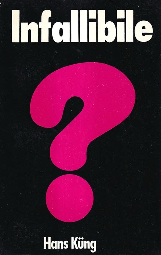 Infallibile? Una domanda - Hans Küng - copertina