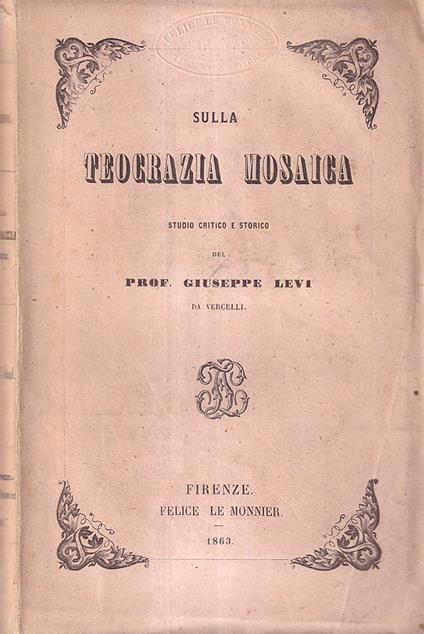 Sulla teocrazia mosaica. Studio critico e storico - Giuseppe Levi - copertina