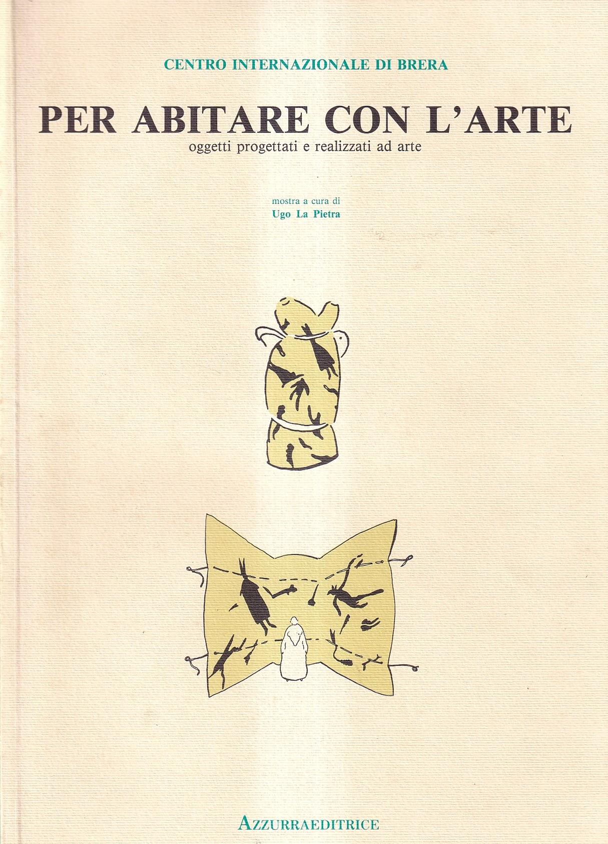 Per abitare con l'arte. Oggetti progettati e realizzati ad arte